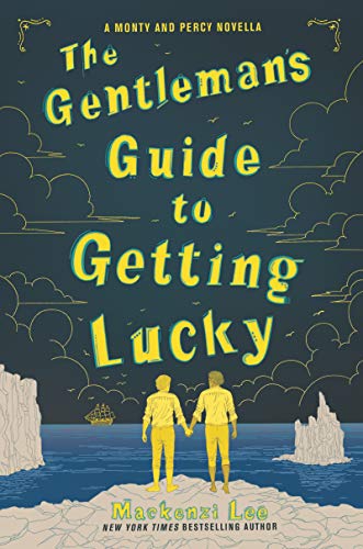 Mackenzi Lee The Gentleman’s Guide To Getting Lucky (montague S 