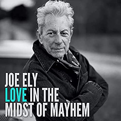 Joe Ely/Love In The Midst Of Mayhem@Amped Non Exclusive