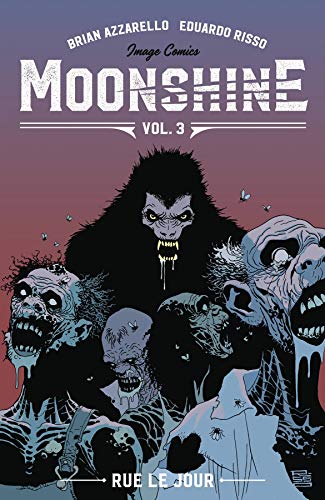 Brian Azzarello/Moonshine Volume 3@ Rue Le Jour