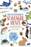 Stacy Tornio The Ultimate Book Of Scavenger Hunts 42 Outdoor Adventures To Conquer With Your Family 