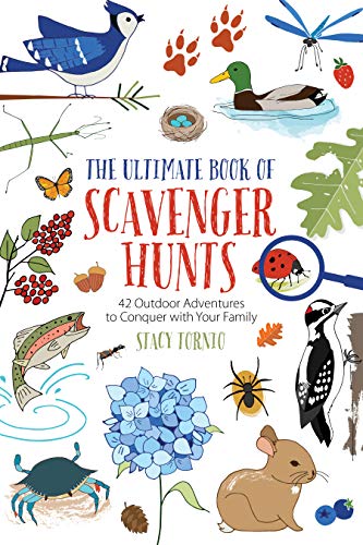 Stacy Tornio The Ultimate Book Of Scavenger Hunts 42 Outdoor Adventures To Conquer With Your Family 