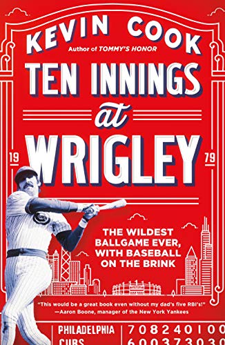 Kevin Cook/Ten Innings at Wrigley@The Wildest Ballgame Ever, with Baseball on the B