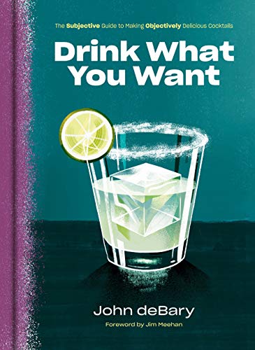 John Debary/Drink What You Want@The Subjective Guide to Making Objectively Delici