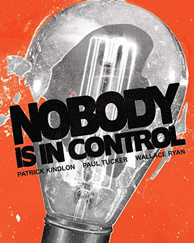 Patrick Kindlon/Nobody Is in Control