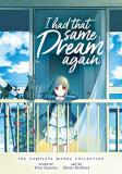 Yoru Sumino I Had That Same Dream Again The Complete Manga Collection 