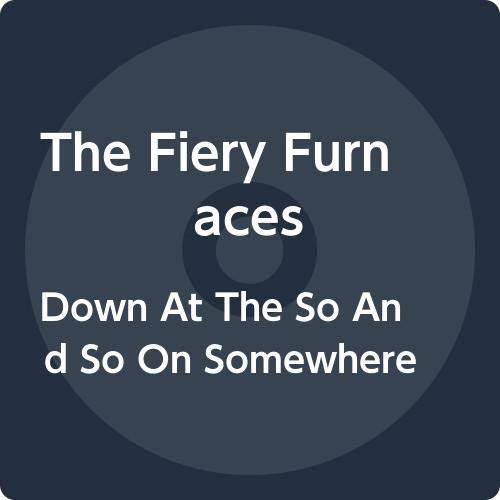 The Fiery Furnaces Down At The So And So On Somewhere Amped Non Exclusive 