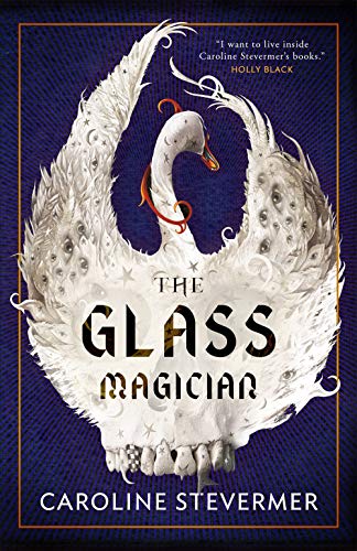 Caroline Stevermer/The Glass Magician