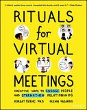 Kursat Ozenc Rituals For Virtual Meetings Creative Ways To Engage People And Strengthen Rel 