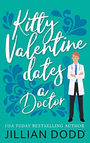 Jillian Dodd Kitty Valentine Dates A Doctor 