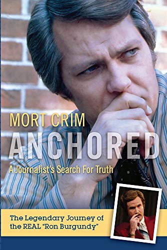 Mort Crim/Anchored@ A Journalist's Search for Truth