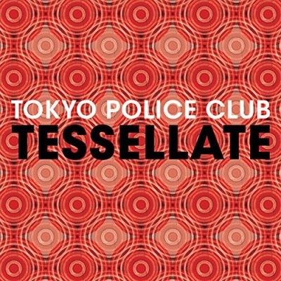 Tokyo Police Club/Tessellate@7 Inch Single