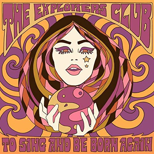 The Explorers Club/To Sing & Be Born Again