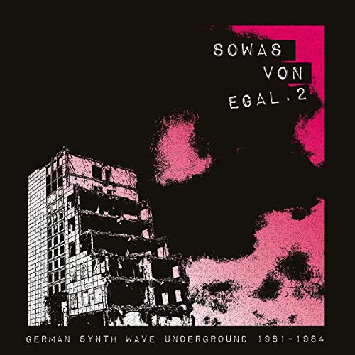 Sowas Von Egal 2/German Synth Wave Underground 1981-1984