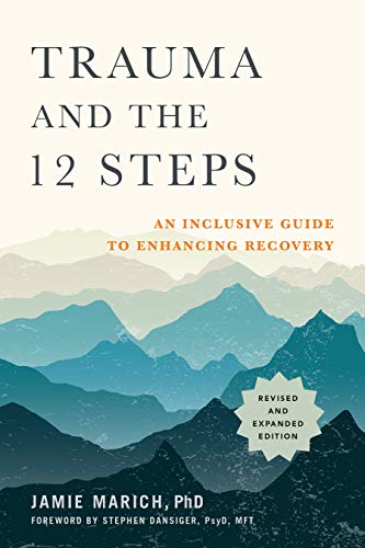 Jamie Marich/Trauma and the 12 Steps, Revised and Expanded@An Inclusive Guide to Enhancing Recovery