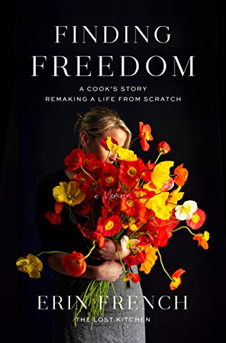 Erin French/Finding Freedom@A Cook's Story; Remaking a Life from Scratch