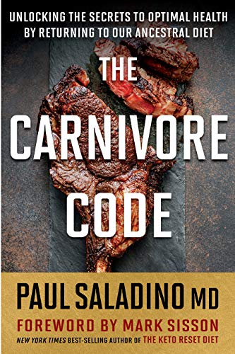 Paul Saladino/The Carnivore Code@ Unlocking the Secrets to Optimal Health by Return