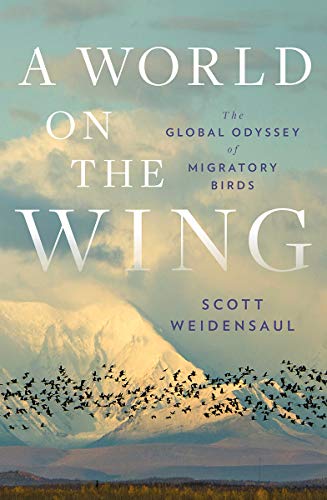 Scott Weidensaul/A World on the Wing@The Global Odyssey of Migratory Birds