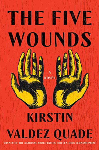 Kirstin Valdez Quade/The Five Wounds