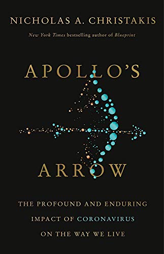 Nicholas A. Christakis/Apollo's Arrow@The Profound and Enduring Impact of Coronavirus o