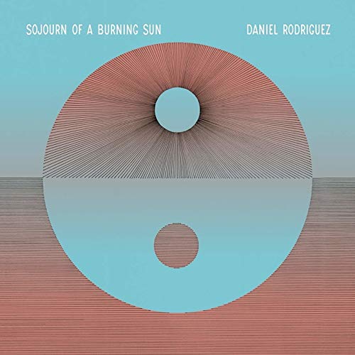 Daniel Rodriguez/Sojourn of a Burning Sun