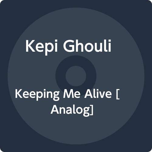 Kepi Ghouli Keeping Me Alive 