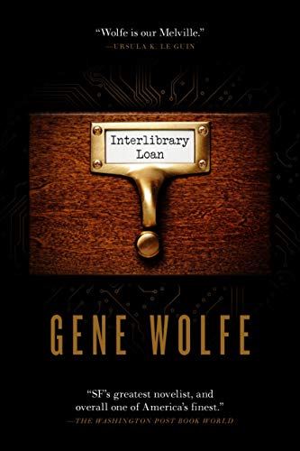 Gene Wolfe/Interlibrary Loan