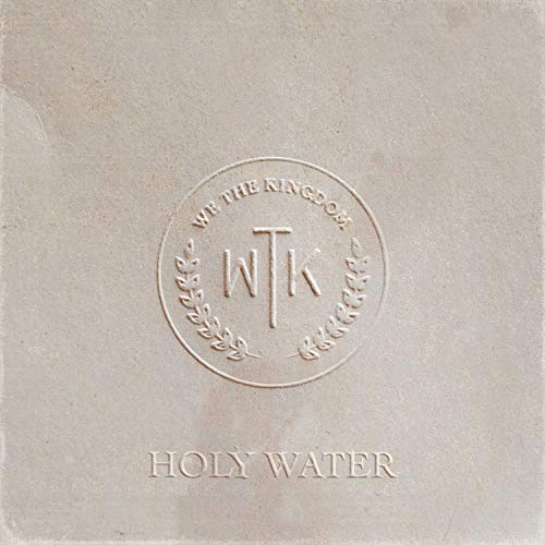 We The Kingdom/Holy Water