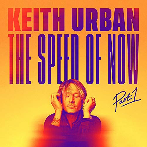 Keith Urban/THE SPEED OF NOW Part 1