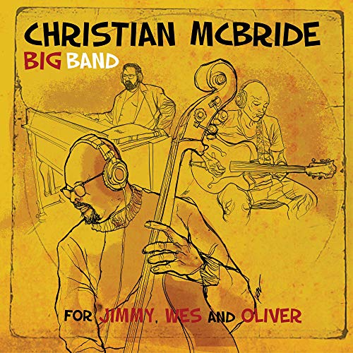 Christian McBride Big Band/For Jimmy, Wes & Oliver