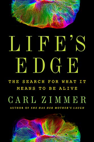 Carl Zimmer/Life's Edge@The Search for What It Means to Be Alive