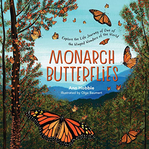 Ann Hobbie/Monarch Butterflies@ Explore the Life Journey of One of the Winged Won