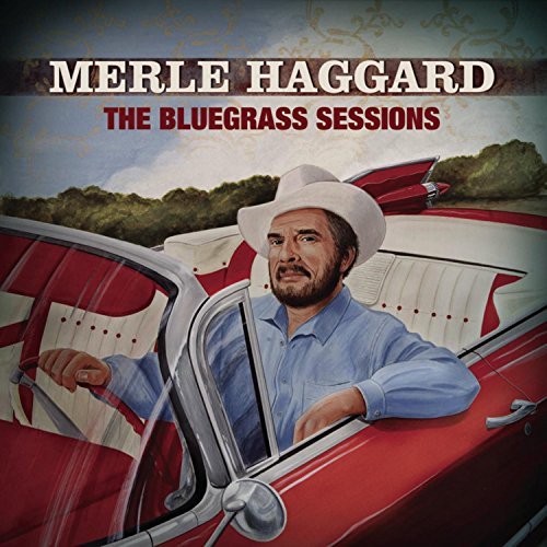 Merle Haggard/Bluegrass Sessions