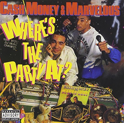 Cash Money & Marvelous/Where's The Party At?@Explicit Version