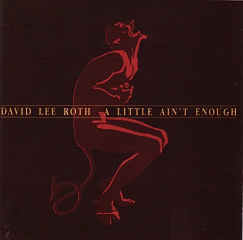 David Lee Roth/Little Aint Enough