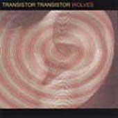 Transistor Transistor/Wolves/Split