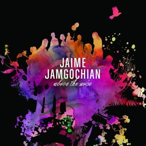 Jamie Jamgochian/Above The Noise@Import-Gbr