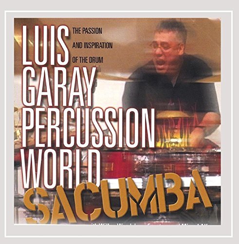 Luis Garay Percussion World/Sacumba
