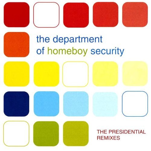 Department Of Homeboy Security/Presidential Remixes