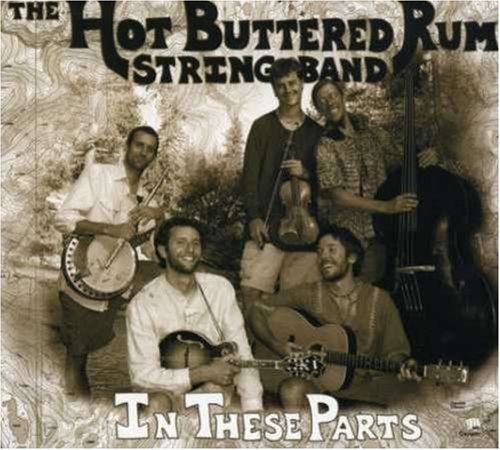 Hot Buttered Rum String Band/In These Parts