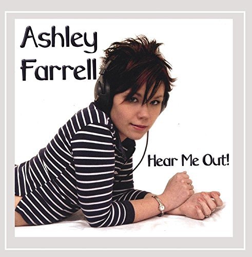 Ashley Farrell/Hear Me Out!