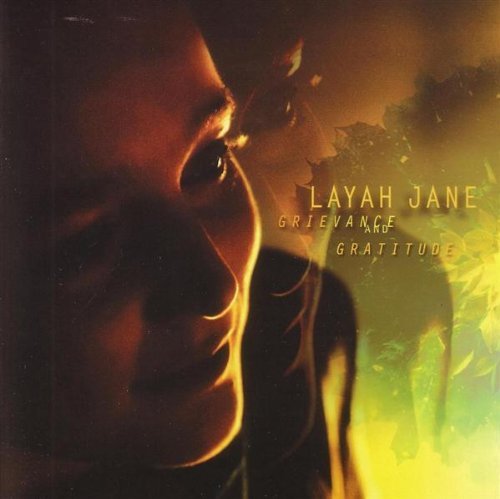 Layah Jane/Grievance & Gratitude