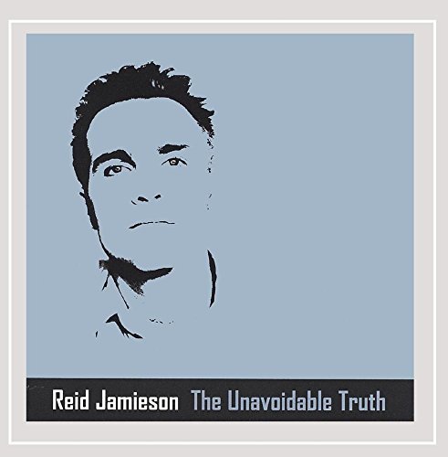 Reid Jamieson/Unavoidable Truth