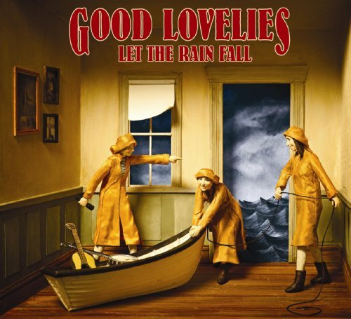 Good Lovelies/Let The Rain Fall