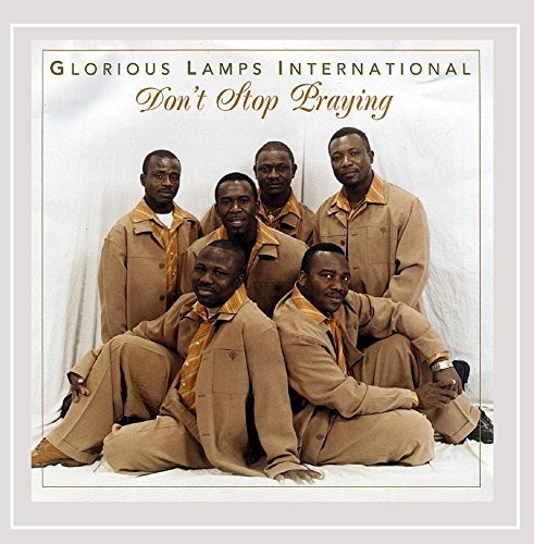 Glorious Lamps International/Don'T Stop Praying