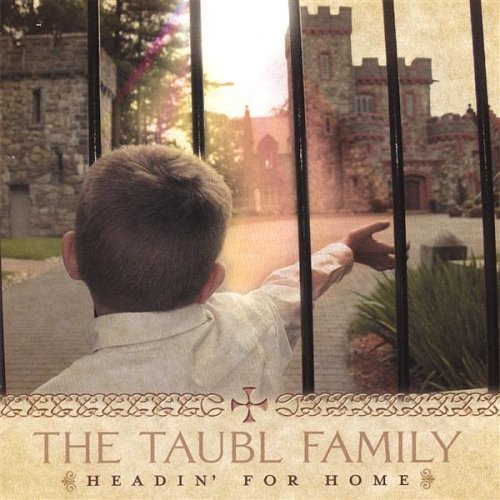 Taubl Family/Headin' For Home