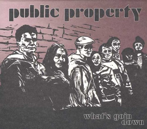 Public Property/What's Goin Down