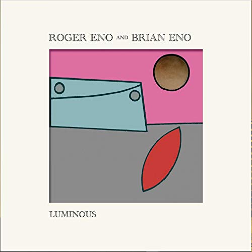 Roger Eno/Brian Eno/Luminous
