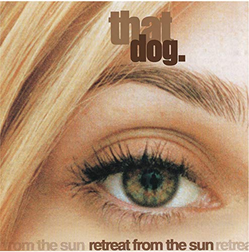 that dog./Retreat From The Sun