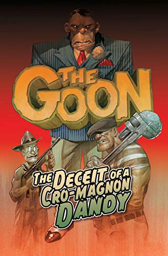 Eric Powell/The Goon Volume 2@ The Deceit of a Cro-Magnon Dandy