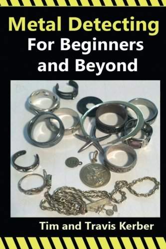Tim Kerber/Metal Detecting for Beginners and Beyond